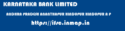 KARNATAKA BANK LIMITED  ANDHRA PRADESH ANANTHAPUR HINDUPUR HINDUPUR A P  ifsc code